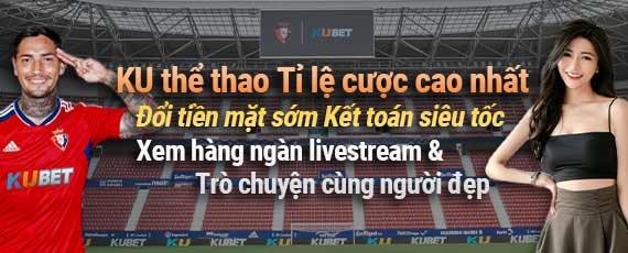 Ku11 Store Tỉ lệ cược cao nhất chỉ có tại Ku Thể Thao