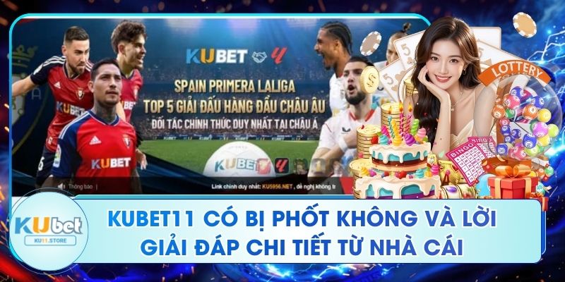Kubet11 Có Bị Phốt Không Và Lời Giải Đáp Chi Tiết Từ Nhà Cái Kubet11 Có Bị Phốt Không Và Lời Giải Đáp Chi Tiết Từ Nhà Cái