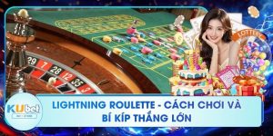 Lightning Roulette - Cách Chơi Và Bí Kíp Thắng Lớn