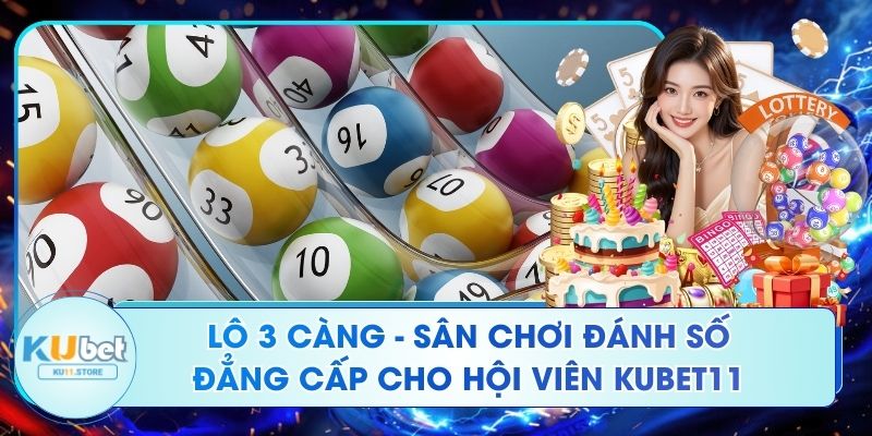 Lô 3 càng - Sân chơi đánh số đẳng cấp cho hội viên Kubet11 Lô 3 càng - Sân chơi đánh số đẳng cấp cho hội viên Kubet11