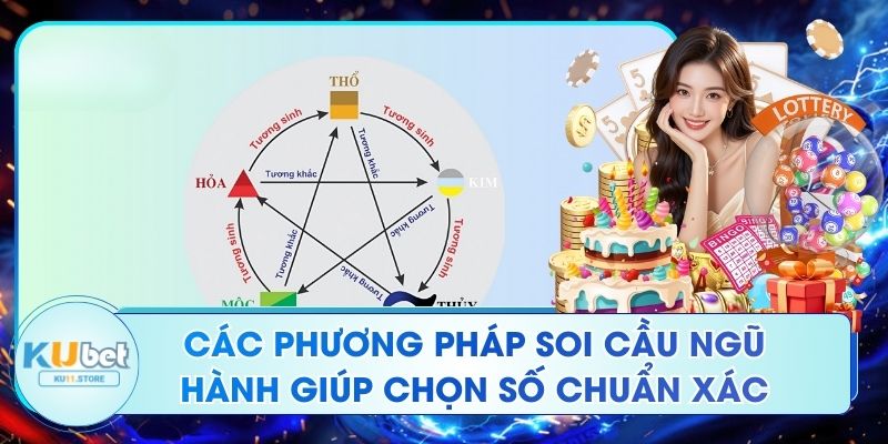 Các Phương Pháp Soi Cầu Ngũ Hành Giúp Chọn Số Chuẩn Xác Các Phương Pháp Soi Cầu Ngũ Hành Giúp Chọn Số Chuẩn Xác