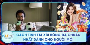 Cách Tính Tài Xỉu Bóng Đá Chuẩn Nhất Dành Cho Người Mới