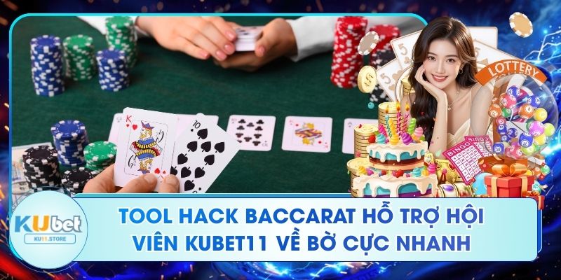 Tool Hack Baccarat Hỗ Trợ Hội Viên Kubet11 Về Bờ Cực Nhanh Tool Hack Baccarat Hỗ Trợ Hội Viên Kubet11 Về Bờ Cực Nhanh